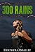 300 Rains