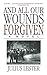 And All Our Wounds Forgiven: A Novel