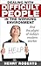 Dealing with Difficult People In The Working Environment by Henry Roberts