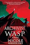 Archivist Wasp by Nicole Kornher-Stace