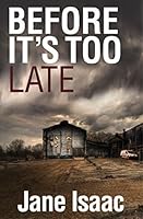 Before It's Too Late by Jane Isaac