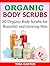 Organic Body Scrubs - 30 Or...