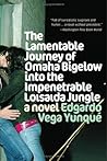 The Lamentable Journey of Omaha Bigelow Into the Impenetrable Loisaida Jungle