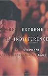 Extreme Indifference: A Crime Novel Extreme Indifference: A Crime Novel