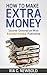How To Make Extra Money (Book 3): Income Generation With Amazon Kindle Publishing