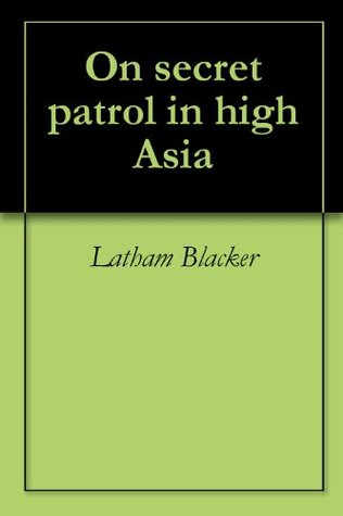 On secret patrol in high Asia (Kindle Edition)