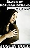 Black by Popular Demand Trilogy (Cuckold, Interracial, Multiple Partner)