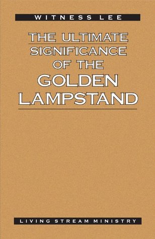 The Ultimate Significance of the Golden Lampstand (Kindle Edition)