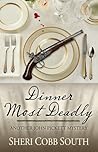 Dinner Most Deadly by Sheri Cobb South
