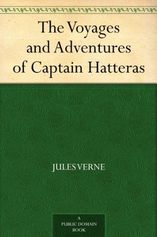 The Voyages and Adventures of Captain Hatteras
