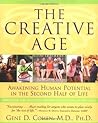 The Creative Age: Awakening Human Potential in the Second Half of Life