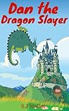 Dan the Dragon Slayer by S.J. Walter