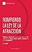 Rompiendo la Ley de la Atracción by Ceo