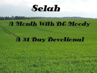 Selah, A Month With DL Moody: A 31 Day Devotional (Illustrated) (A Month With Moody)