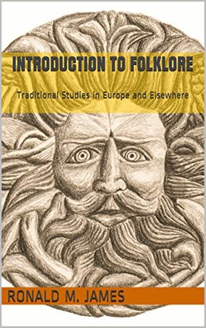 Introduction to Folklore: Traditional Studies in Europe and Elsewhere (Kindle Edition)