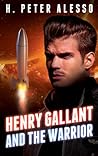 Henry Gallant and the Warrior (The Henry Gallant Saga, #3)