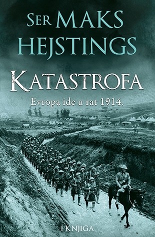 Katastrofa: Evropa ide u rat 1914. (Katastrofa, #1)