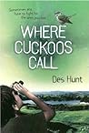 Where Cuckoos Call by Des Hunt