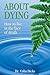 About Dying: How to live in the face of death