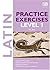 Latin Practice Exercises (Practice Exercises at 11+/13+)