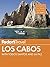 Fodor's Los Cabos: with Todos Santos, La Paz & Valle de Guadalupe (Full-color Travel Guide Book 4)