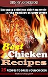 Best Chicken recipes: 25 RECIPES TO DRESS YOUR CHICKEN Best Chicken recipes: 25 RECIPES TO DRESS YOUR CHICKEN