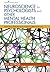 Neuroscience for Psychologists and Other Mental Health Professionals: Promoting Well-Being and Treating Mental Illness