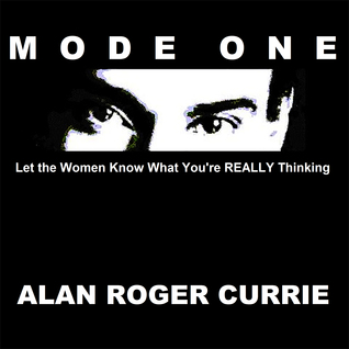 Mode One: Let the Women Know What You're REALLY Thinking (Audiobook version)