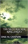 The Nutcracker King Dildo: A Short Yuletide Tale The Nutcracker King Dildo: A Short Yuletide Tale