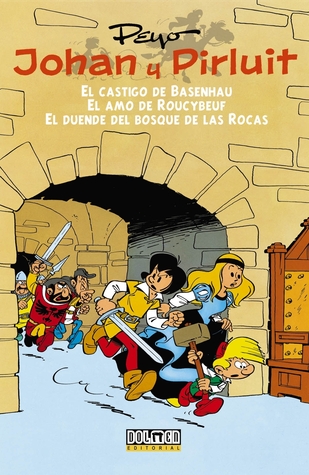 Johan y Pirluit Vol. 1: El castigo de Basenhau, El amo de Roucybeuf y El duende del bosque de las Rocas. (Hardcover)