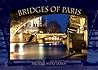 Bridges of Paris by Michael Saint James by Michael Saint James