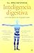 Inteligencia digestiva: una visión holística de tu segundo cerebro (Spanish Edition)