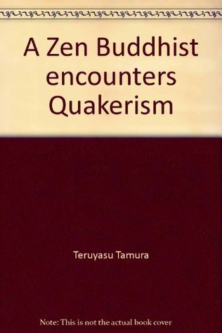 A Zen Buddhist encounters Quakerism (Pendle Hill pamphlet)