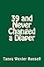 39 and Never Changed a Diaper