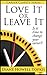 Love It or Leave It: Is it time to change your career? (Career Clarity Book 2)