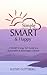 Simple * SMART & Happy: A SMART Living 365 Guide to A Sustainable & Meaningful Lifestyle