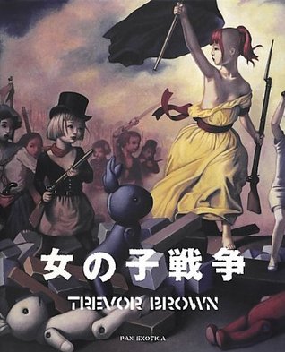 女の子戦争 Girls War By Trevor Brown