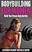 Bodybuilding For Women: Build Your Dream Body Quickly