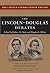 The Lincoln-Douglas Debates: The Lincoln Studies Center Edition (The Knox College Lincoln Studies Center)