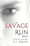 Savage Run: Book I