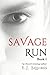 Savage Run: Book I (Savage Run #1)