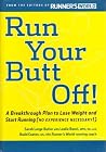 Run Your Butt Off...