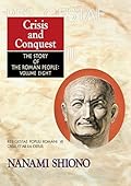 Crisis and Conquest - The Story of the Roman People vol. VIII