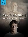 Poor Tom's Ghost by Jane Louise Curry