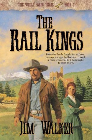 The Rail Kings (Wells Fargo Trial, Book 3)