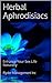 Herbal Aphrodisiacs by Ryder Management Inc