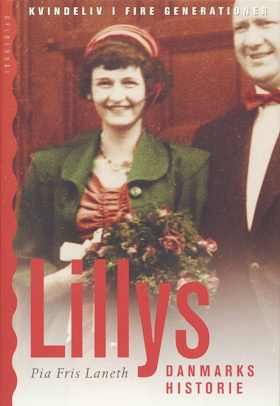 Lillys Danmarkshistorie : kvindeliv i fire generationer (Hardcover)