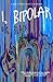 I, Bipolar: A Southern Man's Memoir