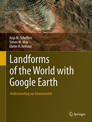Landforms of the World with Google Earth: Understanding our Environment (Kindle Edition)