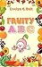 ABC: Fruit’s Alphabet Book With Interactive And High Graphical Pictures Best For Children’s Early Learning. (ABC BOOK, ABC FOR KIDS, ABC, ABC BOOK FOR ... FRUIT’S ABC) (CHILDREN EARLY LEARNING 1)